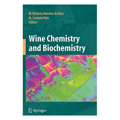 "Wine Chemistry and Biochemistry" - "" ("Moreno-Arribas M. Victoria")