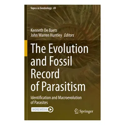 "The Evolution and Fossil Record of Parasitism: Identification and Macroevolution of Parasites" 