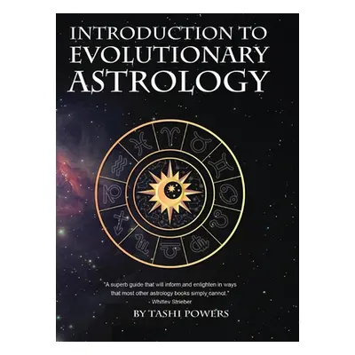 "Introduction to Evolutionary Astrology: How to Learn the Basics of Astrology and the 12 signs o