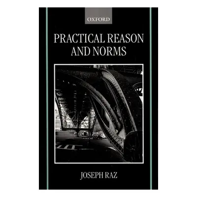 "Practical Reason and Norms" - "" ("Raz Joseph")