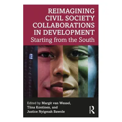 "Reimagining Civil Society Collaborations in Development: Starting from the South" - "" ("Van We