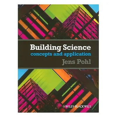 "Building Science: Concepts and Applications [With Free Web Access]" - "" ("Pohl Jens")