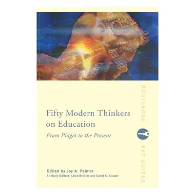 "Fifty Modern Thinkers on Education: From Piaget to the Present" - "" ("Bresler Liora")