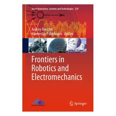 "Frontiers in Robotics and Electromechanics" - "" ("Ronzhin Andrey")