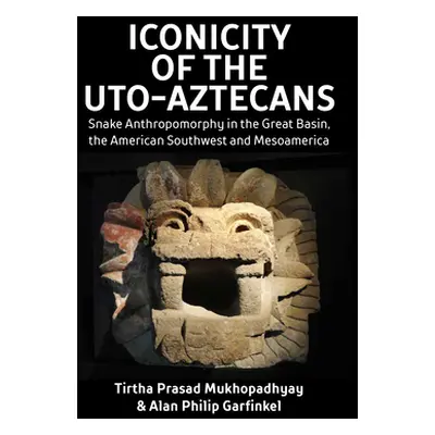 "Iconicity of the Uto-Aztecans: Snake Anthropomorphy in the Great Basin, the American Southwest 