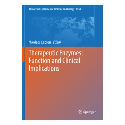 "Therapeutic Enzymes: Function and Clinical Implications" - "" ("Labrou Nikolaos")