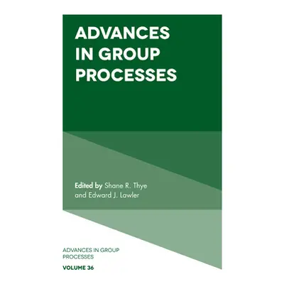 "Advances in Group Processes" - "" ("Thye Shane R.")