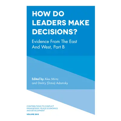 "How Do Leaders Make Decisions?: Evidence from the East and West, Part B" - "" ("Mintz Alex")