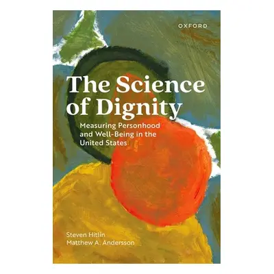 "The Science of Dignity: Measuring Personhood and Well-Being in the United States" - "" ("Hitlin