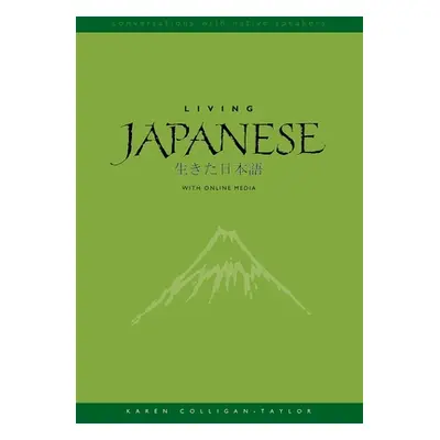 "Living Japanese: Diversity in Language and Lifestyles, with Online Media" - "" ("Colligan-Taylo