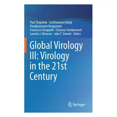 "Global Virology III: Virology in the 21st Century" - "" ("Shapshak Paul")