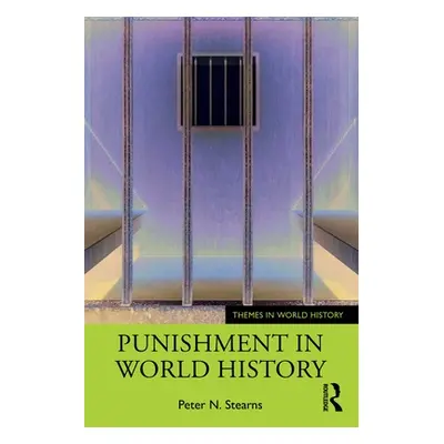 "Punishment in World History" - "" ("Stearns Peter N.")