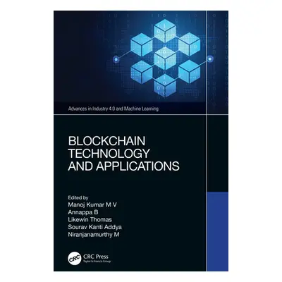 "Blockchain Technology and Applications" - "" ("Kumar M. V. Manoj")