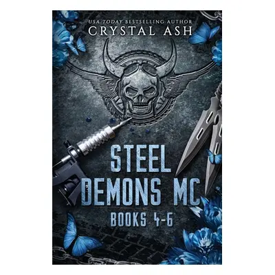 "Steel Demons MC: Books 4-6" - "" ("Ash Crystal")