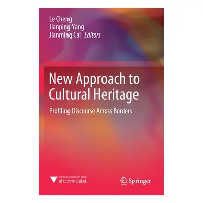 "New Approach to Cultural Heritage: Profiling Discourse Across Borders" - "" ("Cheng Le")