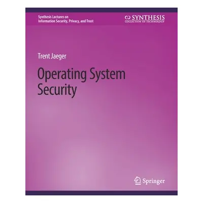 "Operating System Security" - "" ("Jaeger Trent")