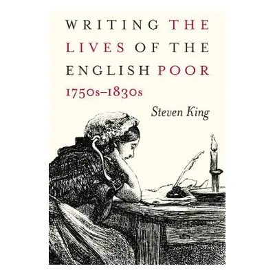 "Writing the Lives of the English Poor, 1750s-1830s, 1" - "" ("King Steven")