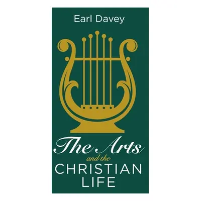 "The Arts and the Christian Life" - "" ("Davey Earl")