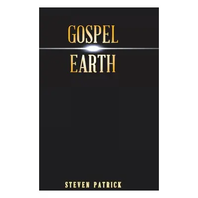 "Gospel Earth" - "" ("Patrick Steven")