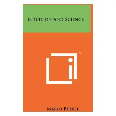 "Intuition And Science" - "" ("Bunge Mario")