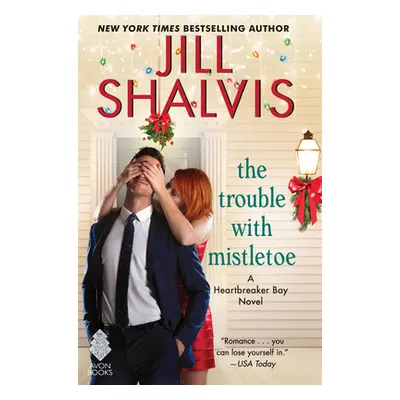 "Trouble with Mistletoe" - "" ("Shalvis Jill")