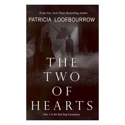 "The Two of Hearts: Part 7 of the Red Dog Conspiracy" - "" ("Loofbourrow Patricia")