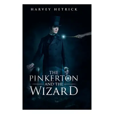 "The Pinkerton and the Wizard" - "" ("Hetrick Harvey")