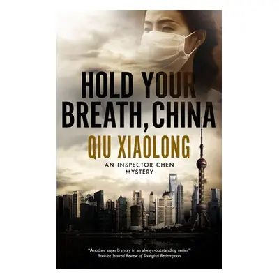 "Hold Your Breath, China" - "" ("Qiu Xiaolong")