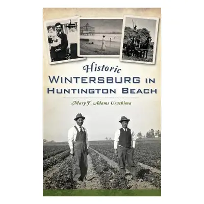 "Historic Wintersburg in Huntington Beach" - "" ("Adams Urashima Mary F.")