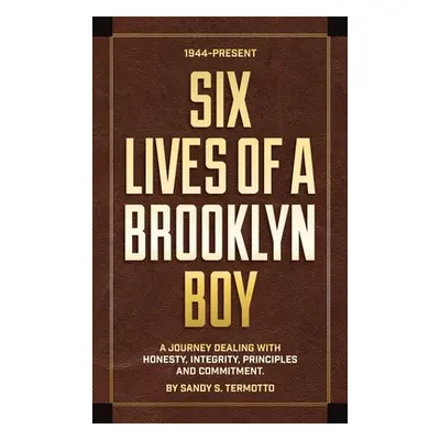 "Six Lives of a Brooklyn Boy" - "" ("Termotto Sandy S.")