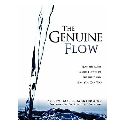 "The Genuine Flow" - "" ("Montgomery Mel C.")