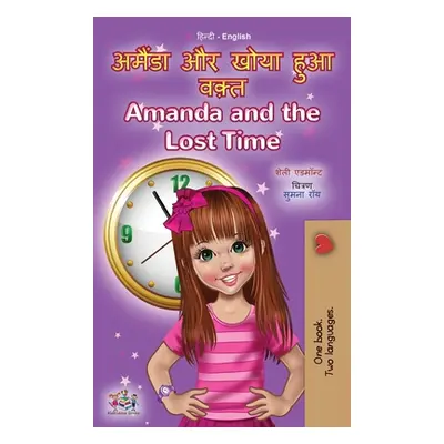 "Amanda and the Lost Time (Hindi English Bilingual Book for Kids)" - "" ("Admont Shelley")