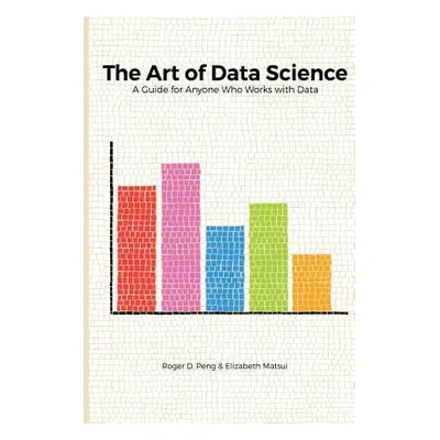 "The Art of Data Science" - "" ("Peng Roger")