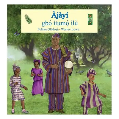 "Ajayi: Gbo Itumo Ilu" - "" ("Oladosu Folake")