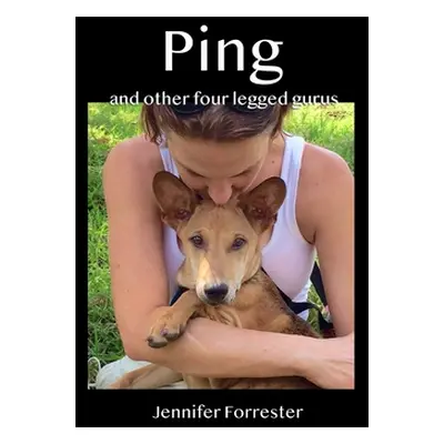 "Ping and other four legged gurus" - "" ("Forrester Jennifer")