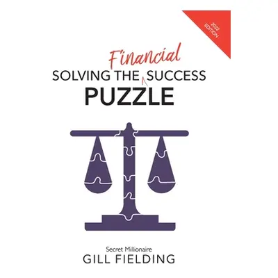 "Solving the Financial Success Puzzle" - "" ("Fielding Gill")