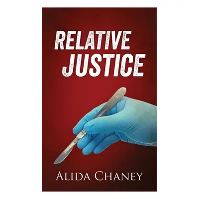 "Relative Justice" - "" ("Chaney Alida")