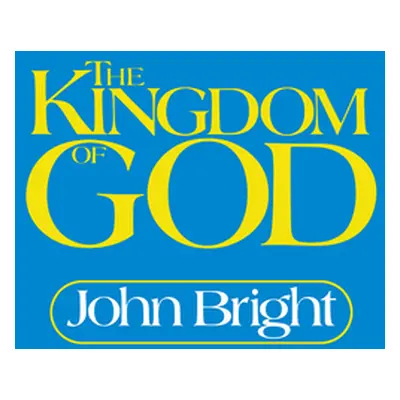 "The Kingdom of God" - "" ("Bright John")