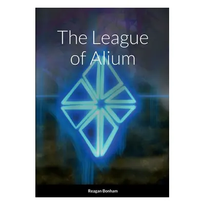 "The League of Alium" - "" ("Bonham Reagan")