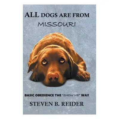 "All Dogs are from Missouri" - "" ("Reider Steven B.")