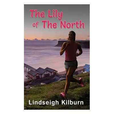 "The Lily of the North" - "" ("Kilburn Lindseigh")