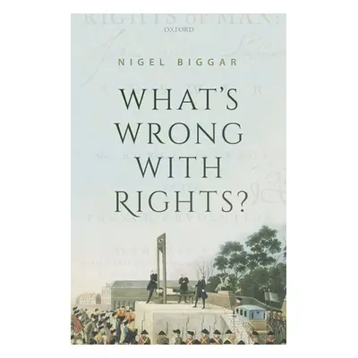 "What's Wrong with Rights?" - "" ("Biggar Nigel")