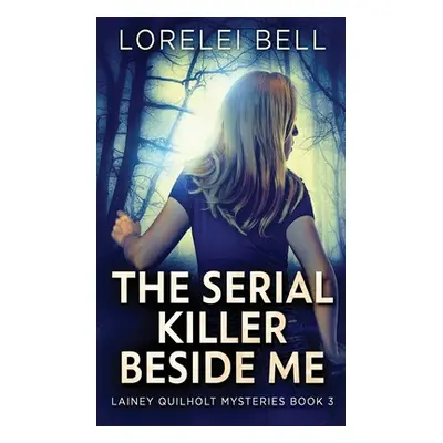 "The Serial Killer Beside Me" - "" ("Bell Lorelei")