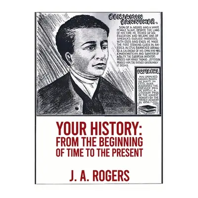 "Your History: From Beginning of Time to the Present Hardcover" - "" ("Rogers J. a.")