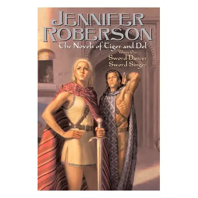 "The Novels of Tiger and Del, Volume I" - "" ("Roberson Jennifer")