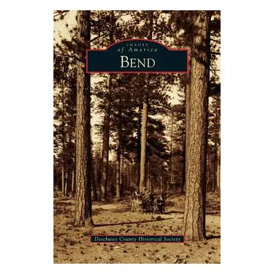 "Bend" - "" ("Deschutes County Historical Society")