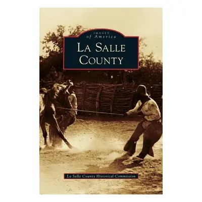 "La Salle County" - "" ("La Salle County Historical Commission")