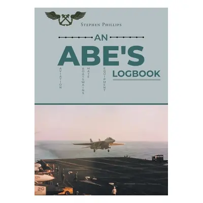 "An ABE's Logbook" - "" ("Phillips Stephen")