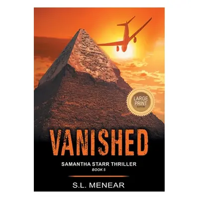 "Vanished (a Samantha Starr Thriller, Book 5): Large Print Edition" - "" ("Menear S. L.")