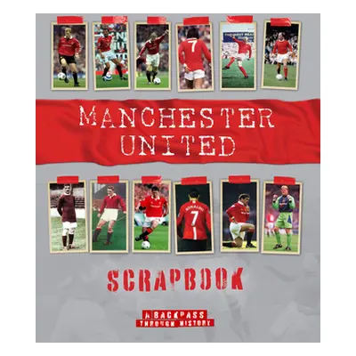 "Manchester United Scrapbook" - "" ("O'Neill Michael")